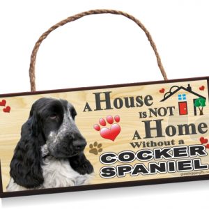 Sign - Cocker Spaniel, No1 Black 'A House is Not a Home' Sign