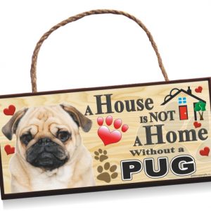 Sign - Pug No2, Light. 'A House is Not a Home' Sign