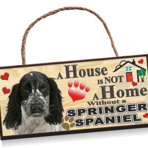 Sign Springer Spaniel No1 Black House is Not a Home