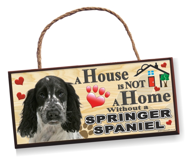 Sign Springer Spaniel No1 Black House is Not a Home