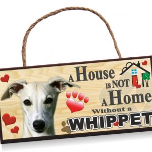 Sign - Whippet A House is Not a Home Without a Whippet