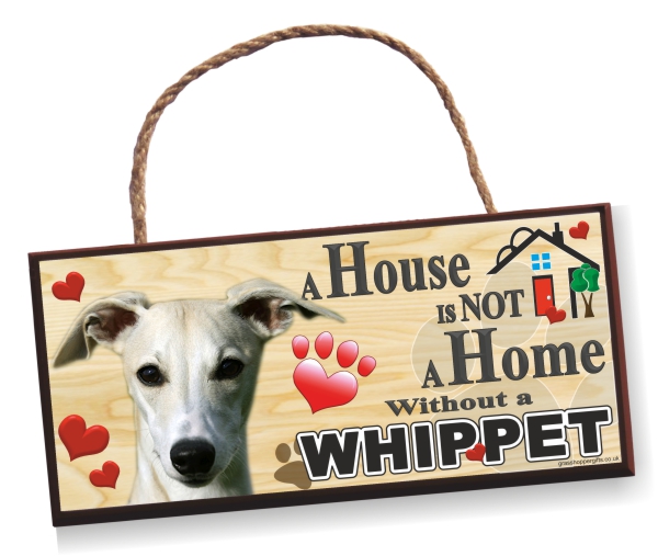 Sign - Whippet A House is Not a Home Without a Whippet