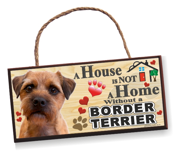 Sign - Border Terrier No 1 A House is Not a Home