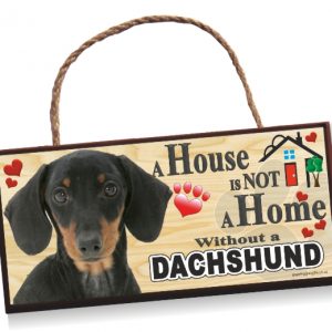 Sign - Dachshund A House is Not a Home
