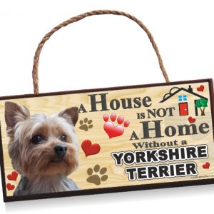 Sign Yorkshire Terrier Looking Right A House is Not a Home Without a Yorkshire Terrier