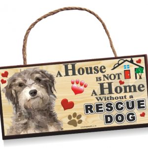 Sign - Rescue Dog A House is Not a Home