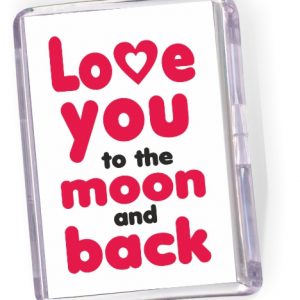 Fridge Magnet 'Love you to the moon and back'.