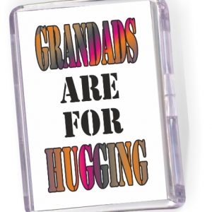 Fridge Magnet Magnet  Grandads are for Hugging