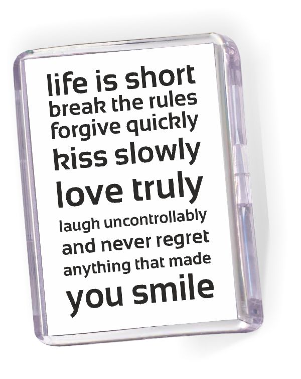Fridge Magnet 'Life is Short, Break The Rules..'