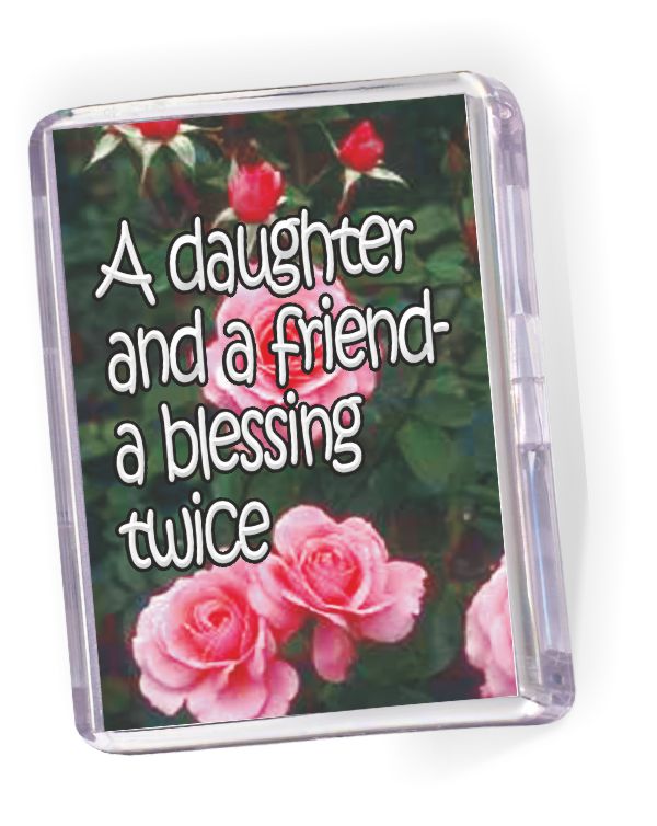 Fridge Magnet  A Daughter and a Friend...'