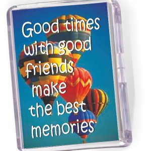 Fridge Magnet  Good Times with Good  Friends...' (Balloons)
