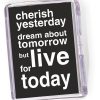 Fridge Magnet 'Cherish Yesterday Dream About...'