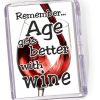 Fridge Magnet 'Remember Age Gets Better with Wine'