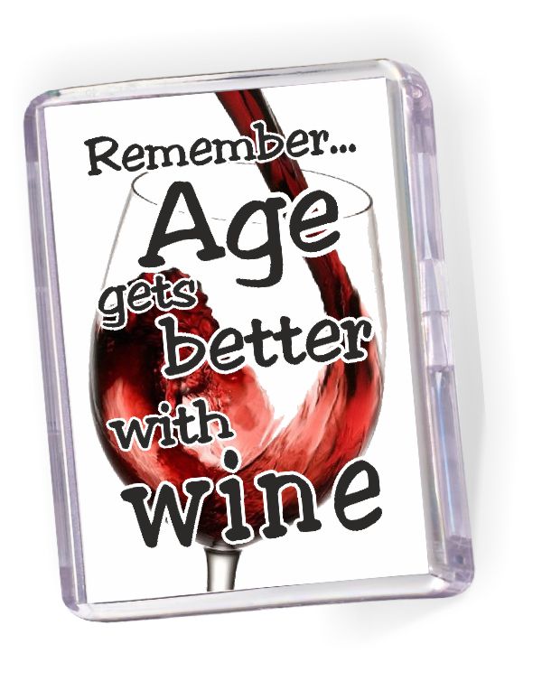 Fridge Magnet 'Remember Age Gets Better with Wine'