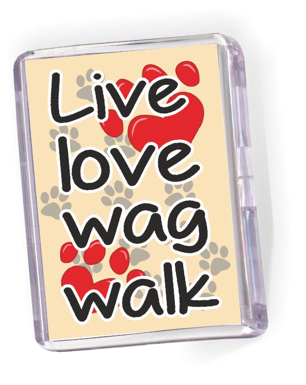 Fridge Magnet  Live Love Wag Walk