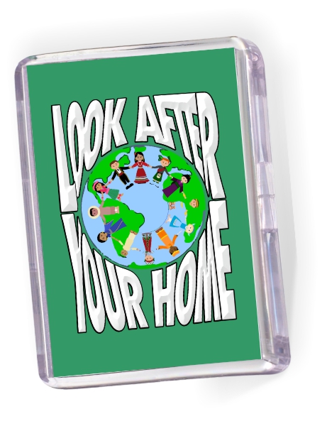 Fridge Magnet 'Look After Your Home'.