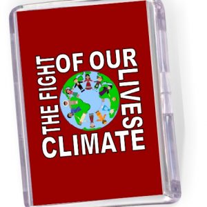 Fridge Magnet 'Climate 'The fight of our lives'.